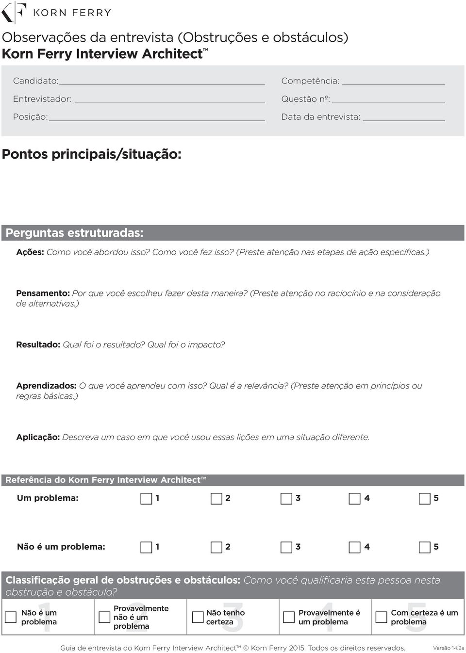 ) Resultado: Qual foi o resultado? Qual foi o impacto? Aprendizados: O que você aprendeu com isso? Qual é a relevância? (Preste atenção em princípios ou regras básicas.