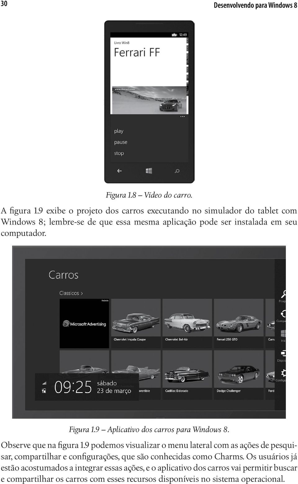 computador. Figura 1.9 Aplicativo dos carros para Windows 8. Observe que na figura 1.
