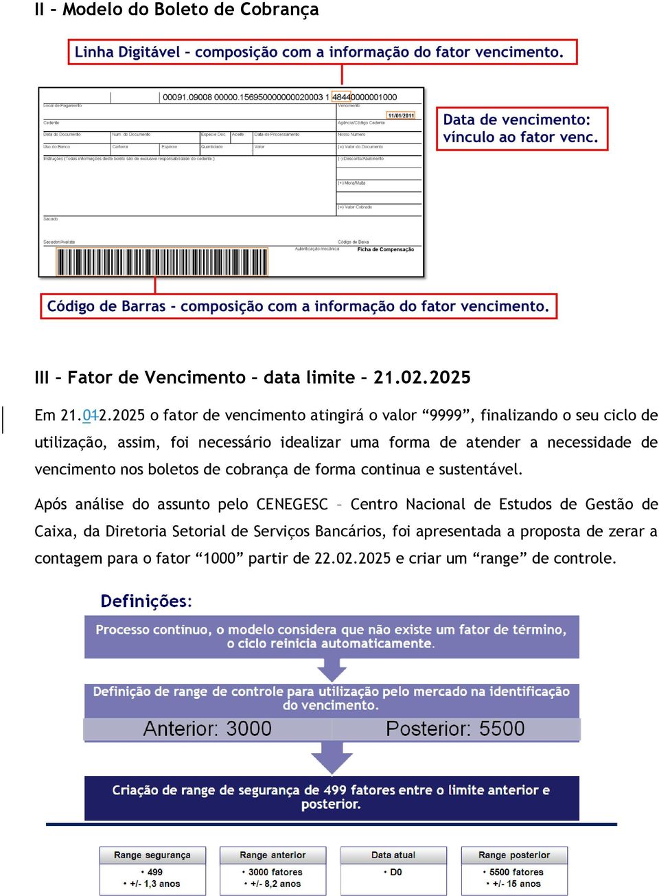 atender a necessidade de vencimento nos boletos de cobrança de forma continua e sustentável.