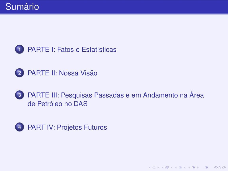 Pesquisas Passadas e em Andamento na Área