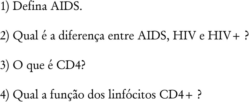 AIDS, HIV e HIV+?