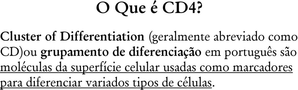 CD)ou grupamento de diferenciação em português são
