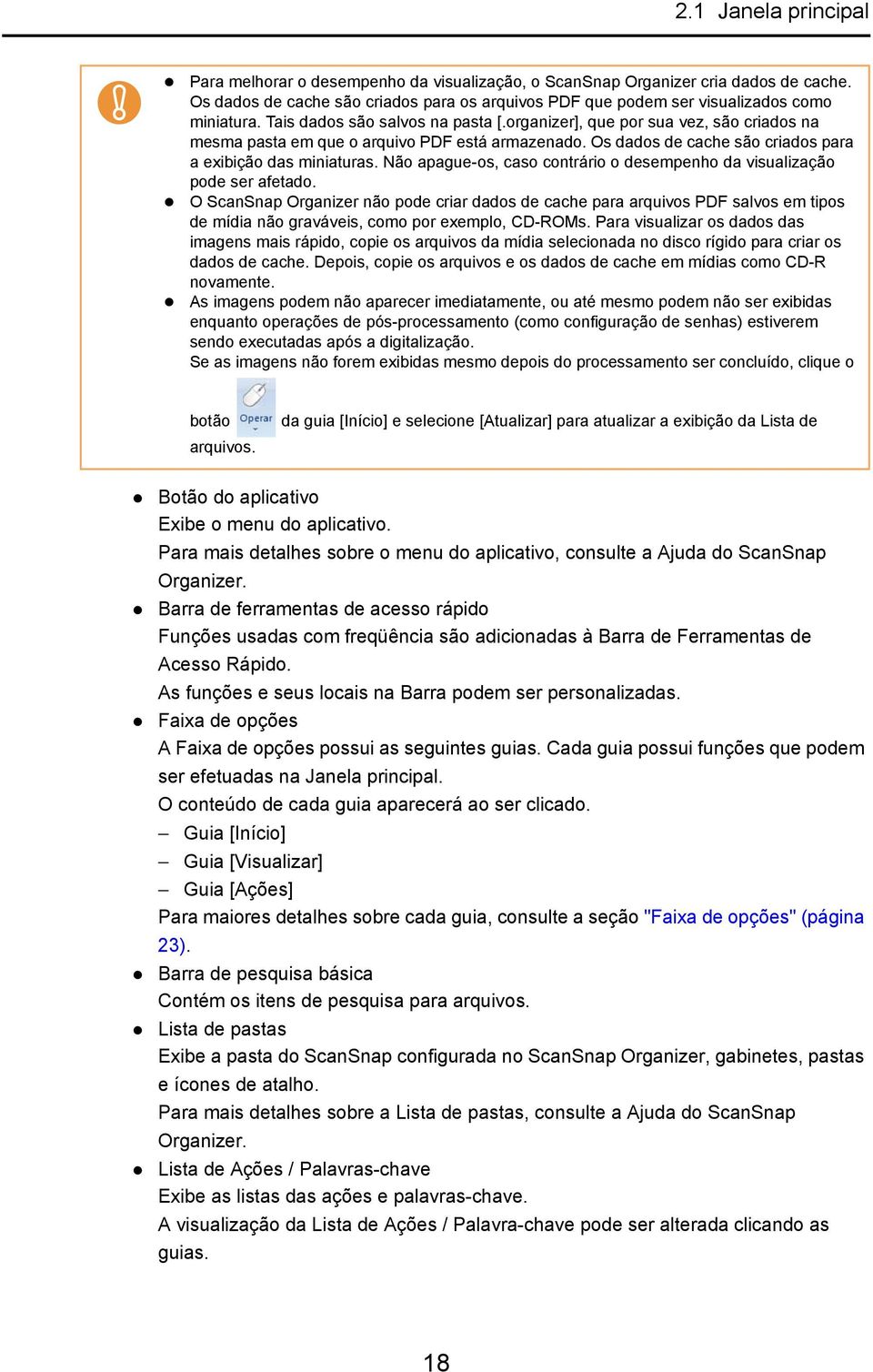 Não apague-os, caso contrário o desempenho da visualização pode ser afetado.