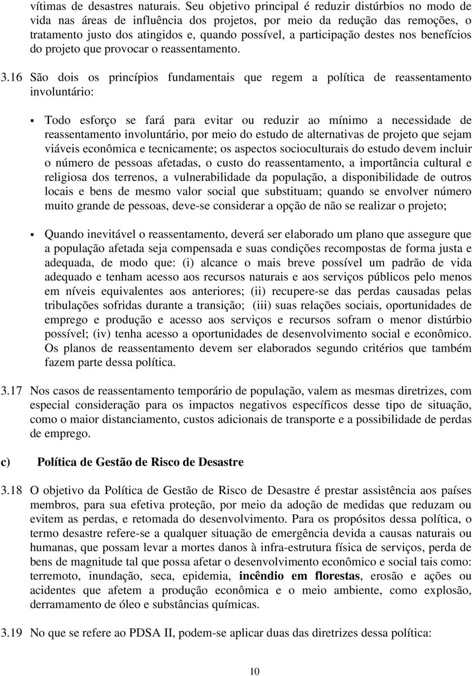 destes nos benefícios do projeto que provocar o reassentamento. 3.