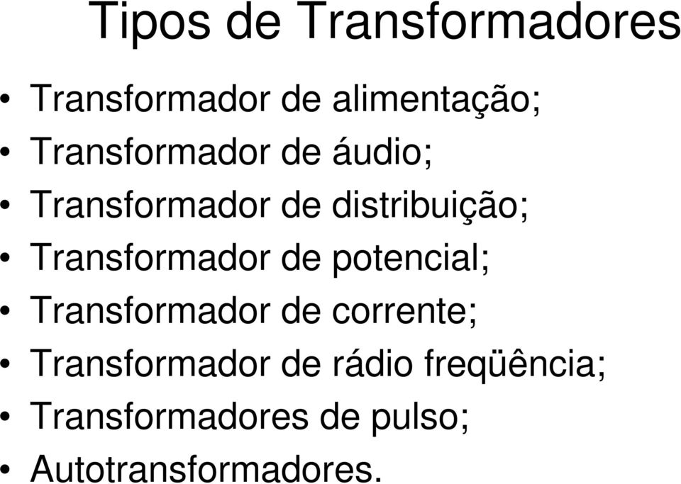 Transformador de potencial; Transformador de corrente;