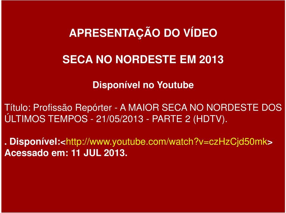 DOS ÚLTIMOS TEMPOS - 21/05/2013 - PARTE 2 (HDTV).