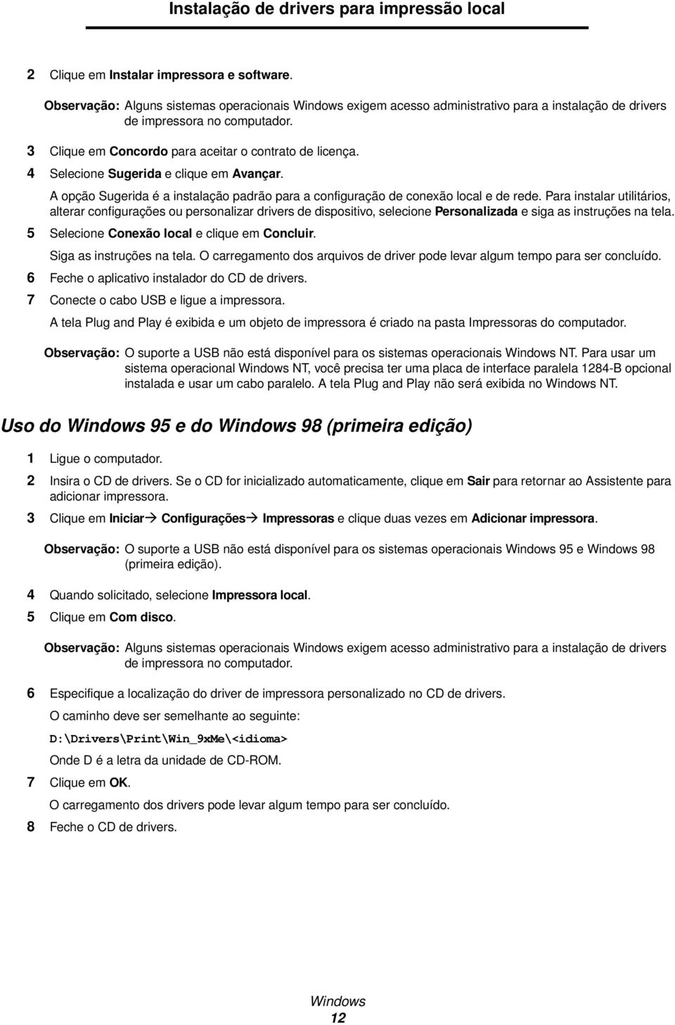 4 Selecione Sugerida e clique em Avançar. A opção Sugerida é a instalação padrão para a configuração de conexão local e de rede.