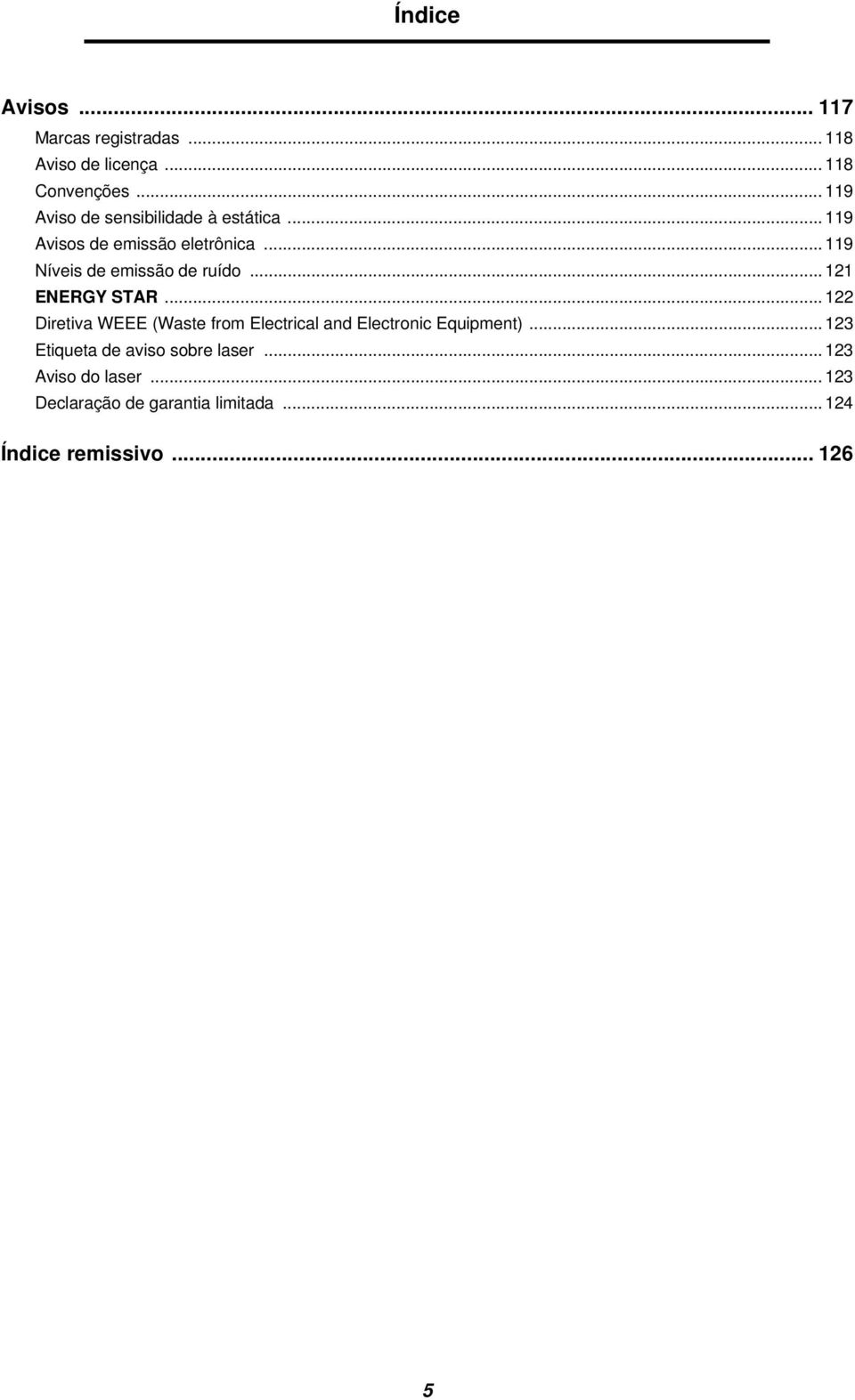 .. 119 Níveis de emissão de ruído... 121 ENERGY STAR.