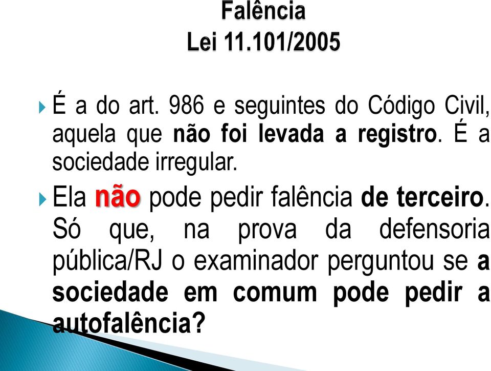 registro. É a sociedade irregular.