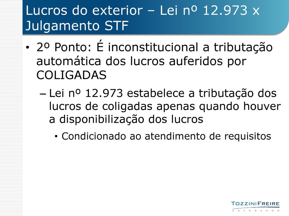 automática dos lucros auferidos por COLIGADAS Lei nº 12.