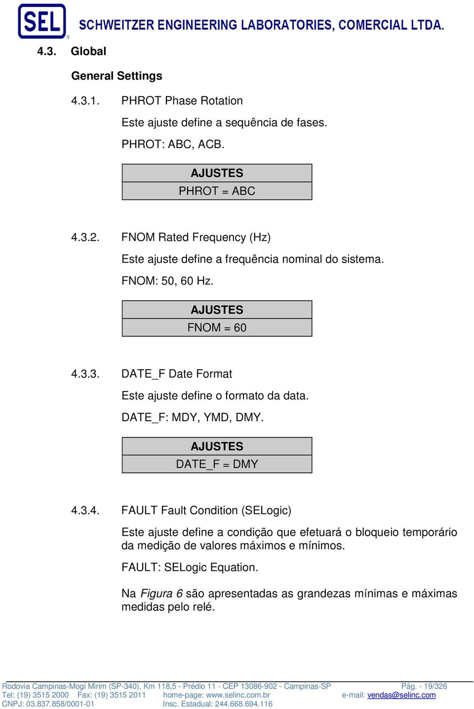 DATE_F: MDY, YMD, DMY. DATE_F = DMY 4.