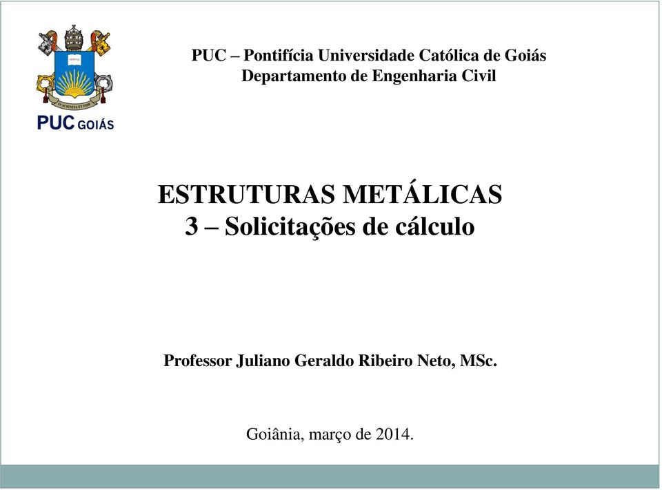 METÁLICAS 3 Solicitações de cálculo Professor