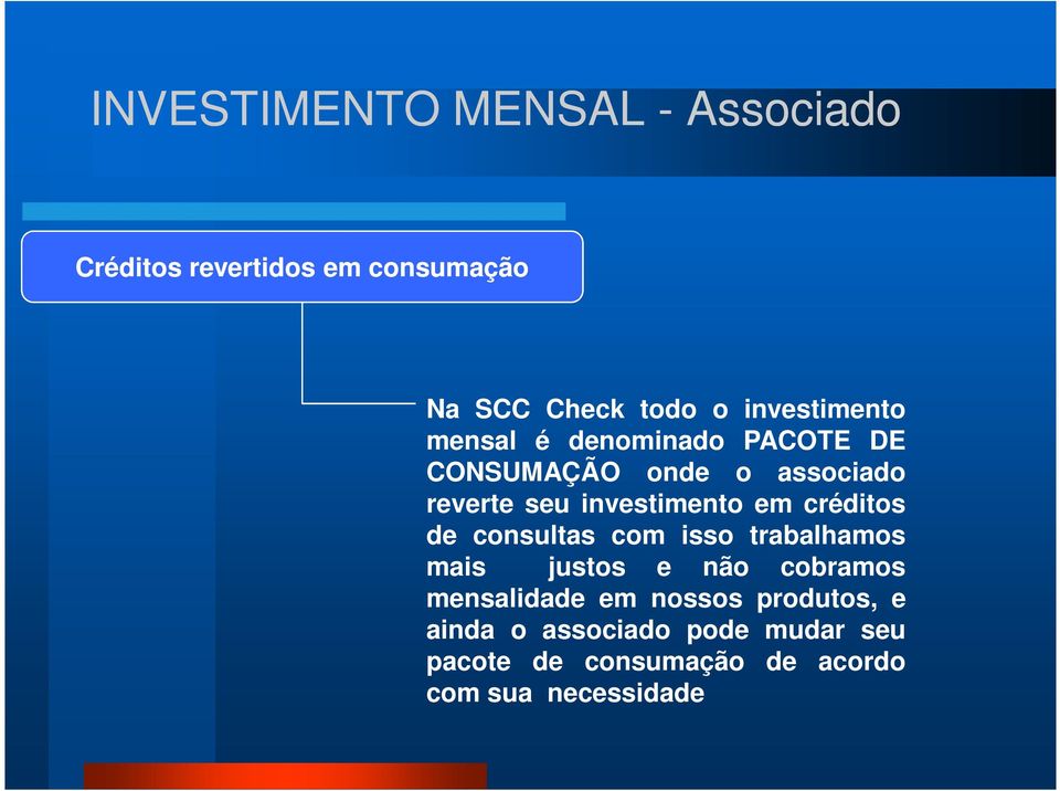 investimento em créditos de consultas com isso trabalhamos mais justos e não cobramos mensalidade em