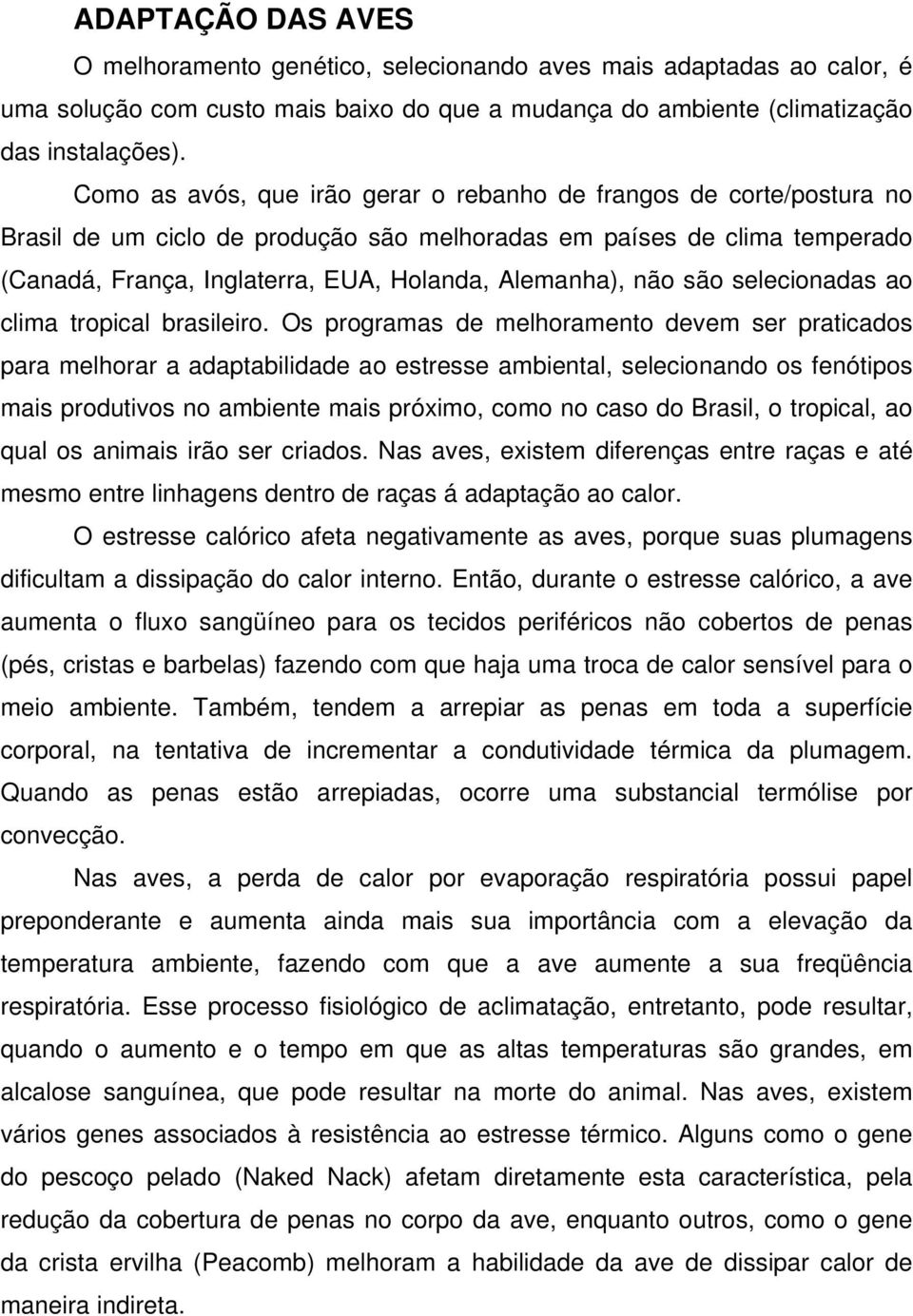 não são selecionadas ao clima tropical brasileiro.