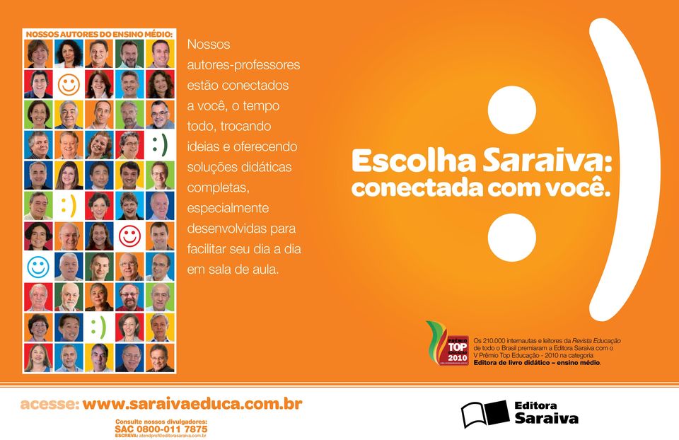 000 internautas e leitores da Revista Educação de todo o Brasil premiaram a Editora Saraiva com o V Prêmio Top Educação - 2010 na categoria