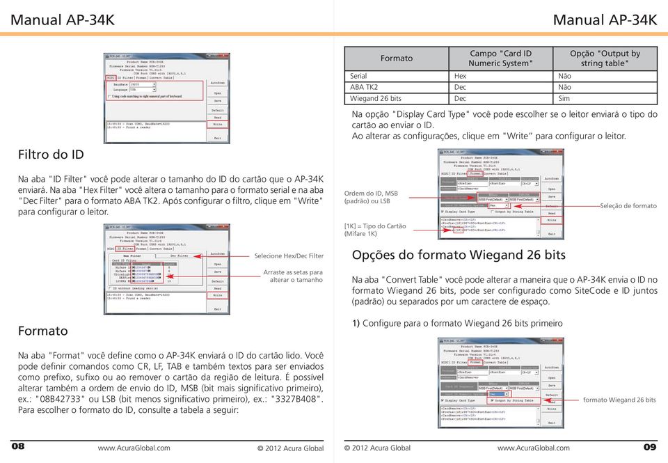 Na aba "Hex Filter" você altera o tamanho para o formato serial e na aba "Dec Filter" para o formato ABA TK2. Após configurar o filtro, clique em "Write" para configurar o leitor.