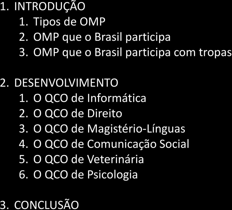 O QCO de Informática 2. O QCO de Direito 3.