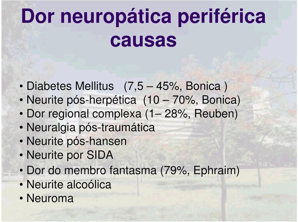 complexa (1 28%, Reuben) Neuralgia pós-traumática Neurite