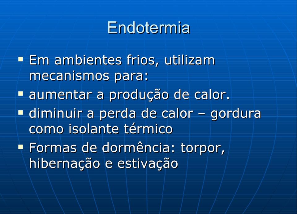 diminuir a perda de calor gordura como isolante