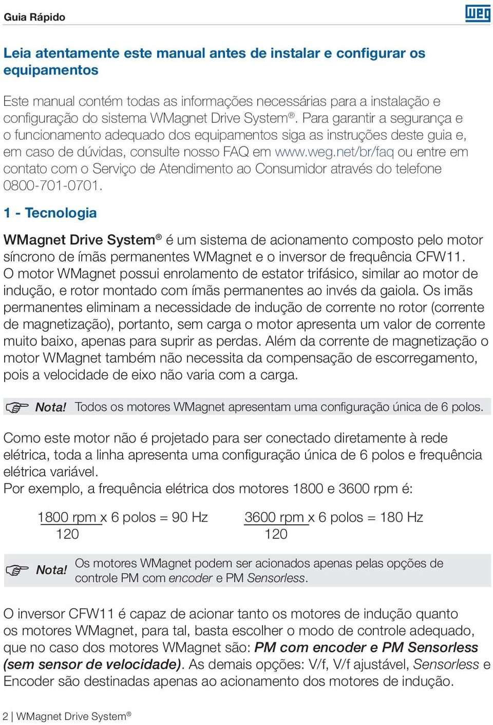 net/br/faq ou entre em contato com o Serviço de Atendimento ao Consumidor através do telefone 0800-701-0701.