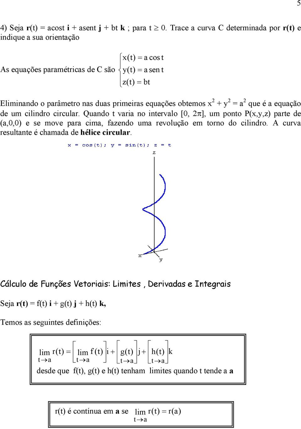 obtemos x + y = a que é a equação de um cilindro circular.