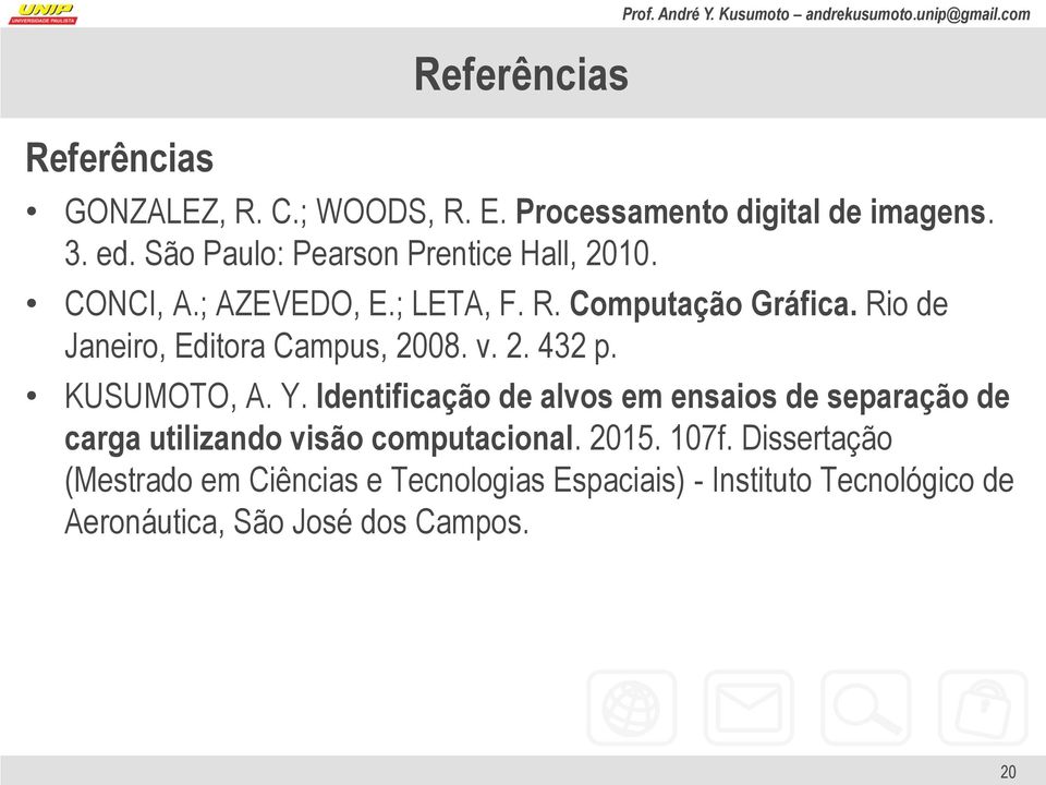 Rio de Janeiro, Editora Campus, 2008. v. 2. 432 p. KUSUMOTO, A. Y.