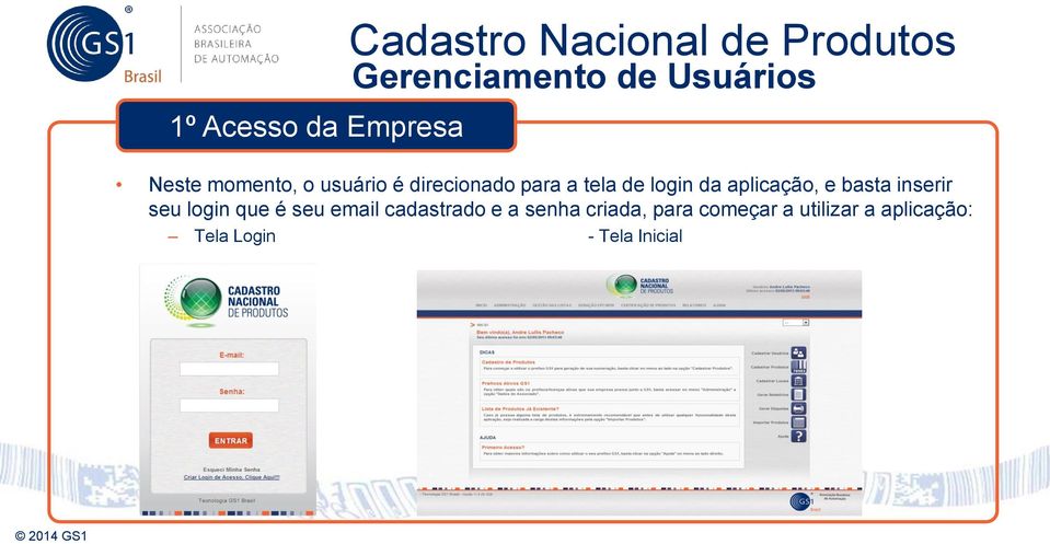 basta inserir seu login que é seu email cadastrado e a senha