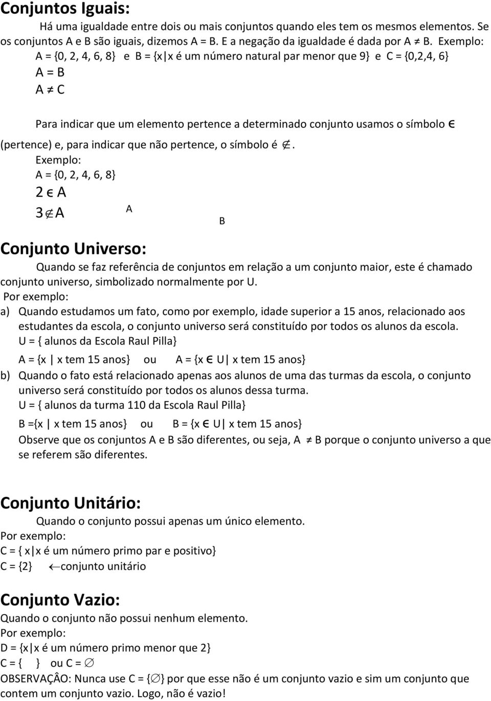 indicar que não pertence, o símbolo é.