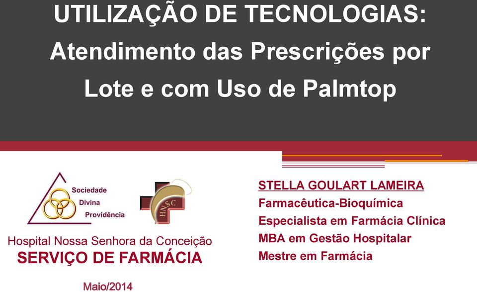 FARMÁCIA STELLA GOULART LAMEIRA Farmacêutica-Bioquímica Especialista