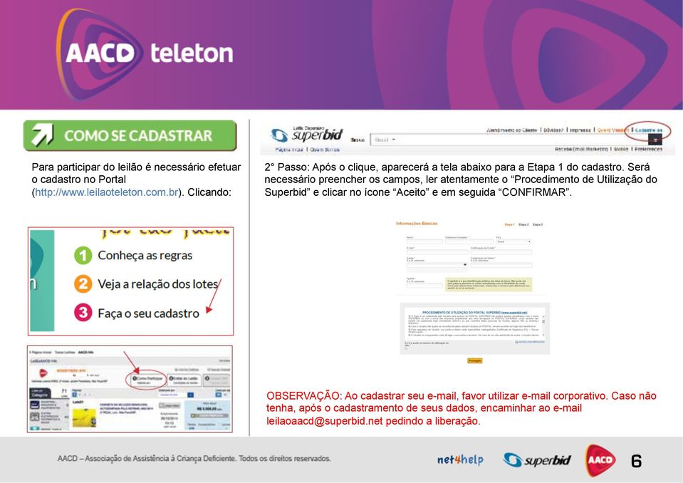 Será necessário preencher os campos, ler atentamente o Procedimento de Utilização do Superbid e clicar no ícone Aceito e em