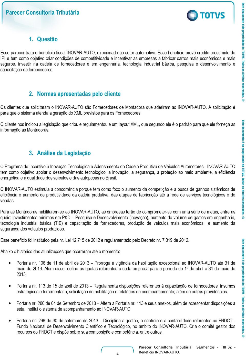 fornecedores e em engenharia, tecnologia industrial básica, pesquisa e desenvolvimento e capacitação de fornecedores. 2.