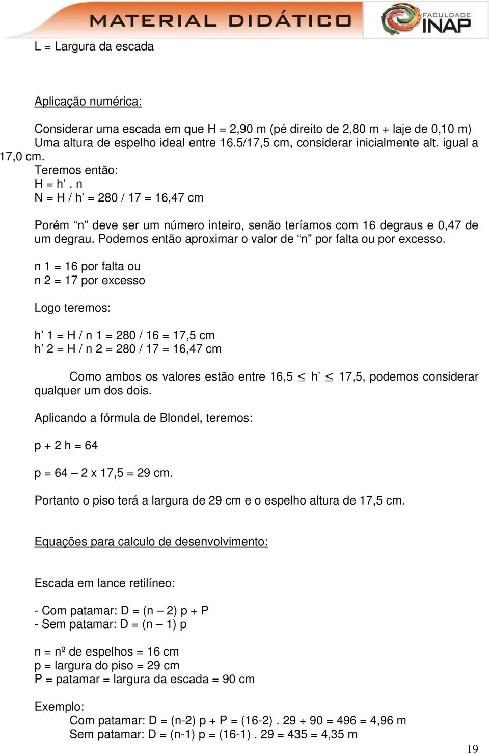 Podemos então aproximar o valor de n por falta ou por excesso.