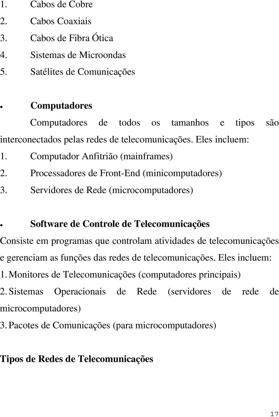 Processadores de Front-End (minicomputadores) 3.