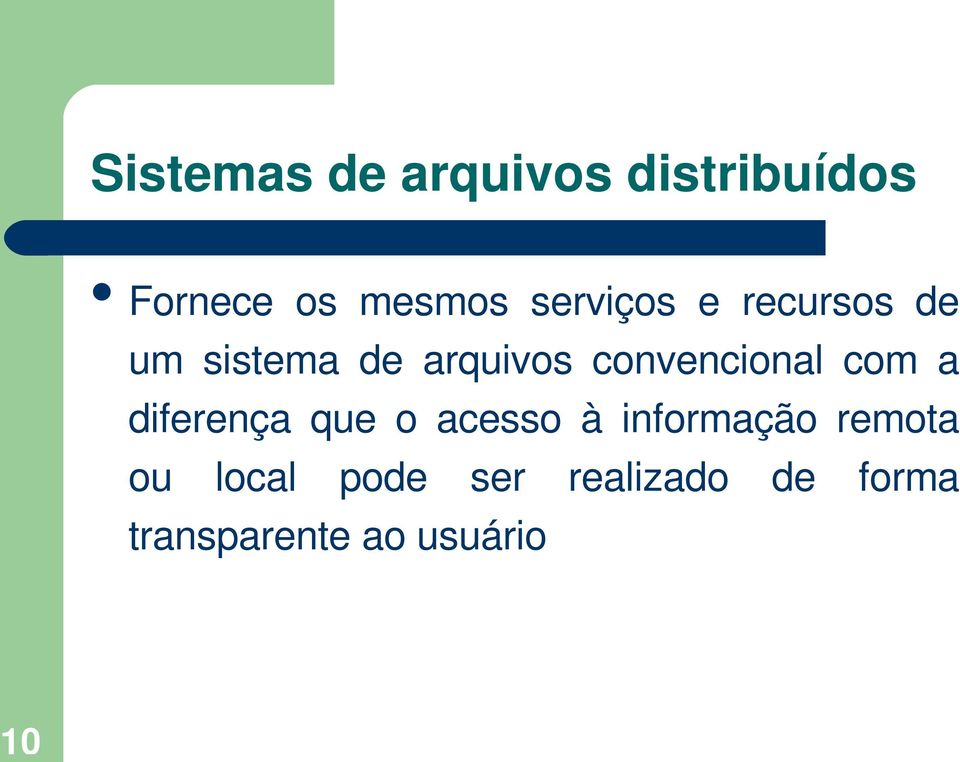 convencional com a diferença que o acesso à informação