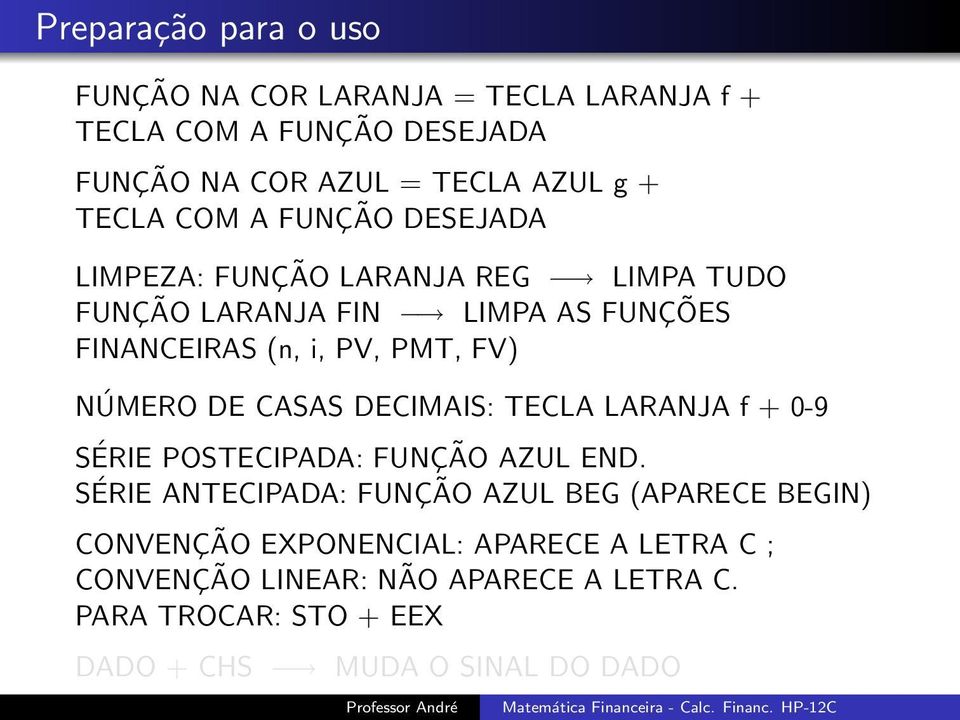 TECLA LARANJA f + 0-9 SÉRIE POSTECIPADA: FUNÇÃO AZUL END.