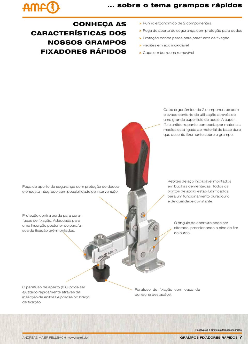 apoio. A superfície antiderrapante composta por materiais macios está ligada ao material de base duro que assenta fixamente sobre o grampo.