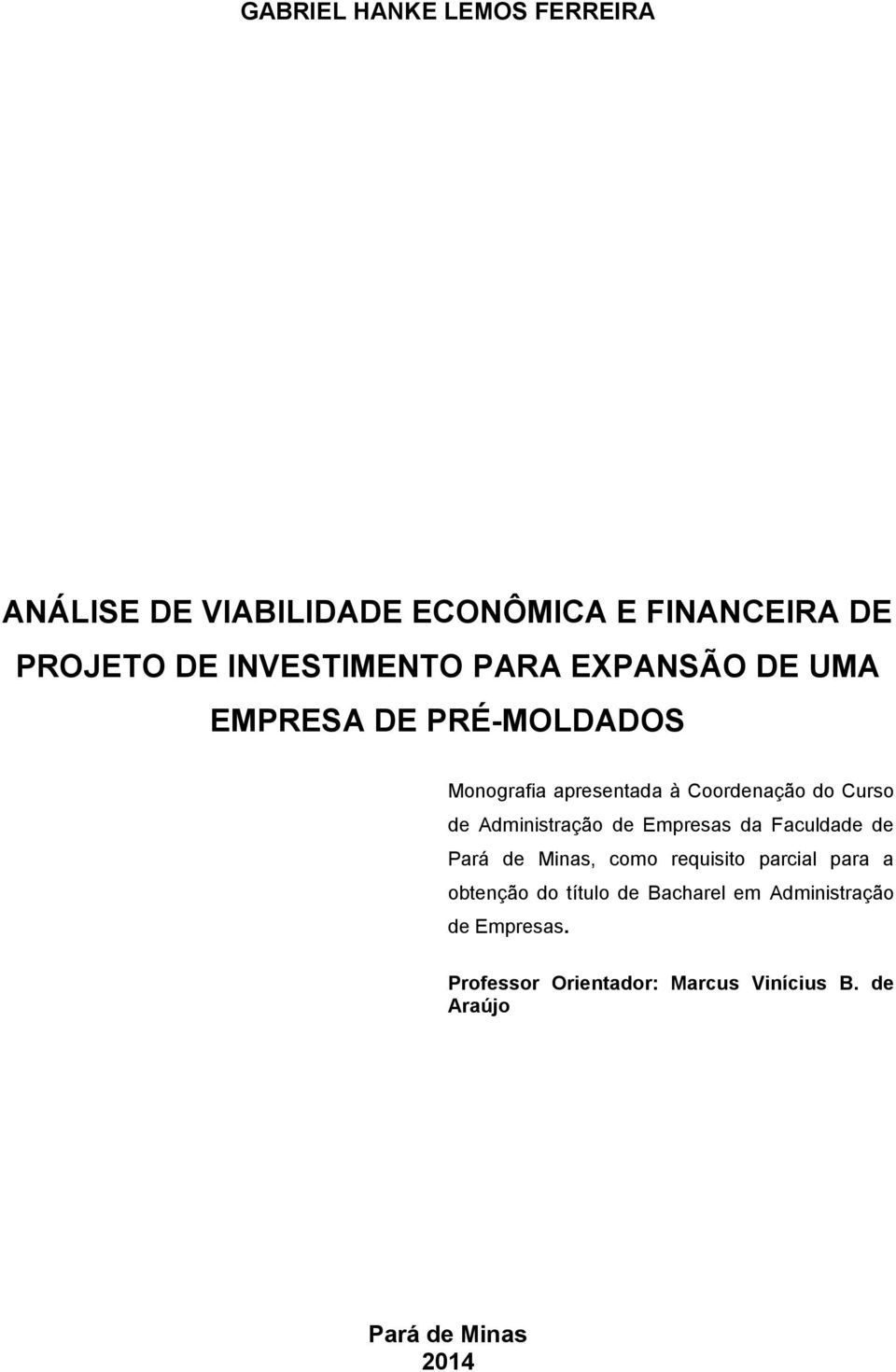 Administração de Empresas da Faculdade de Pará de Minas, como requisito parcial para a obtenção do