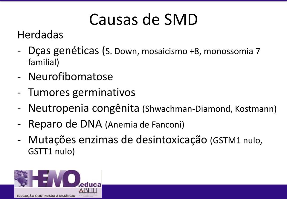 Tumores germinativos - Neutropenia congênita (Shwachman-Diamond,