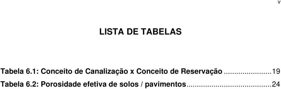 Conceito de Reservação...19 Tabela 6.