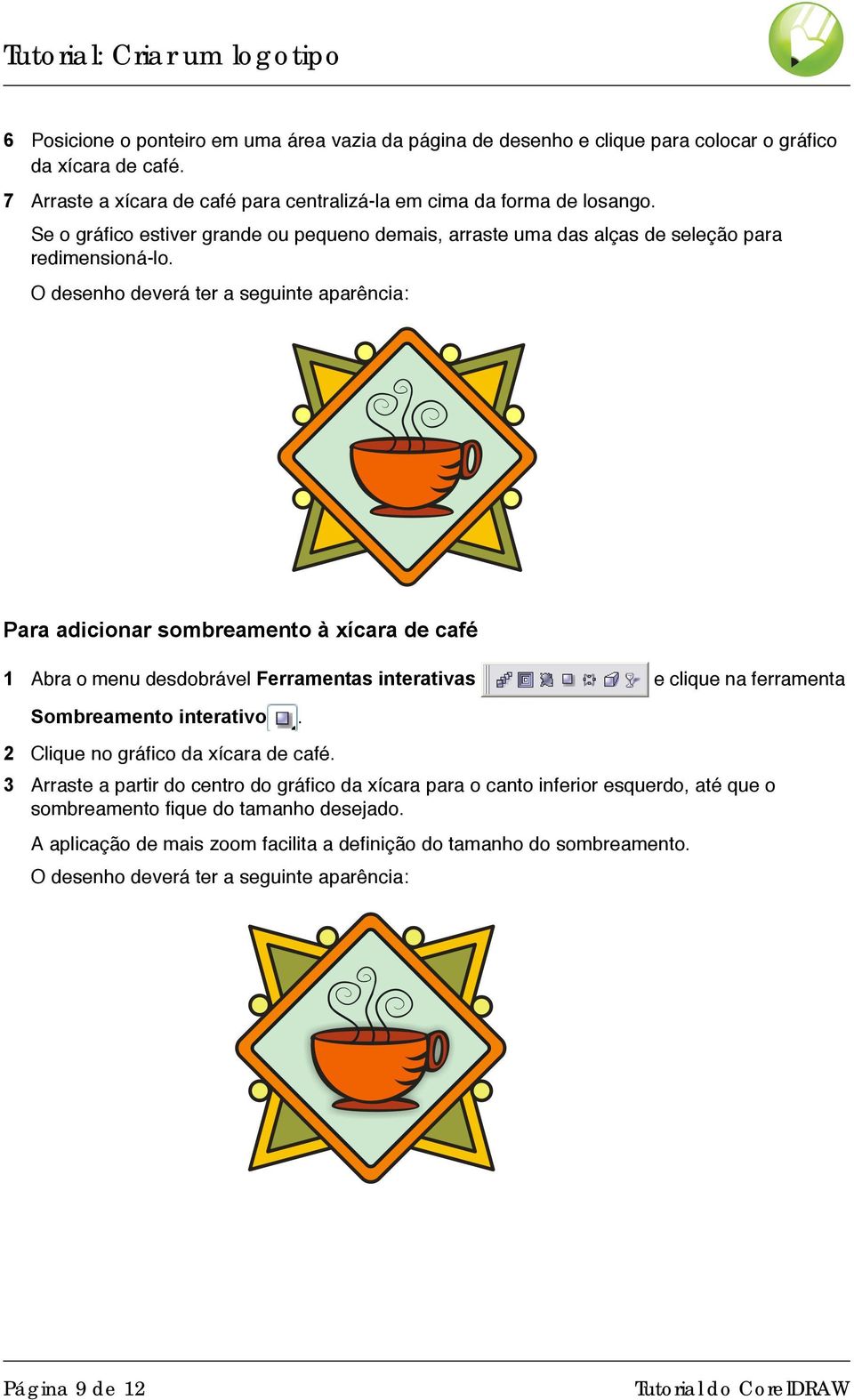 Se o gráfico estiver grande ou pequeno demais, arraste uma das alças de seleção para redimensioná-lo.