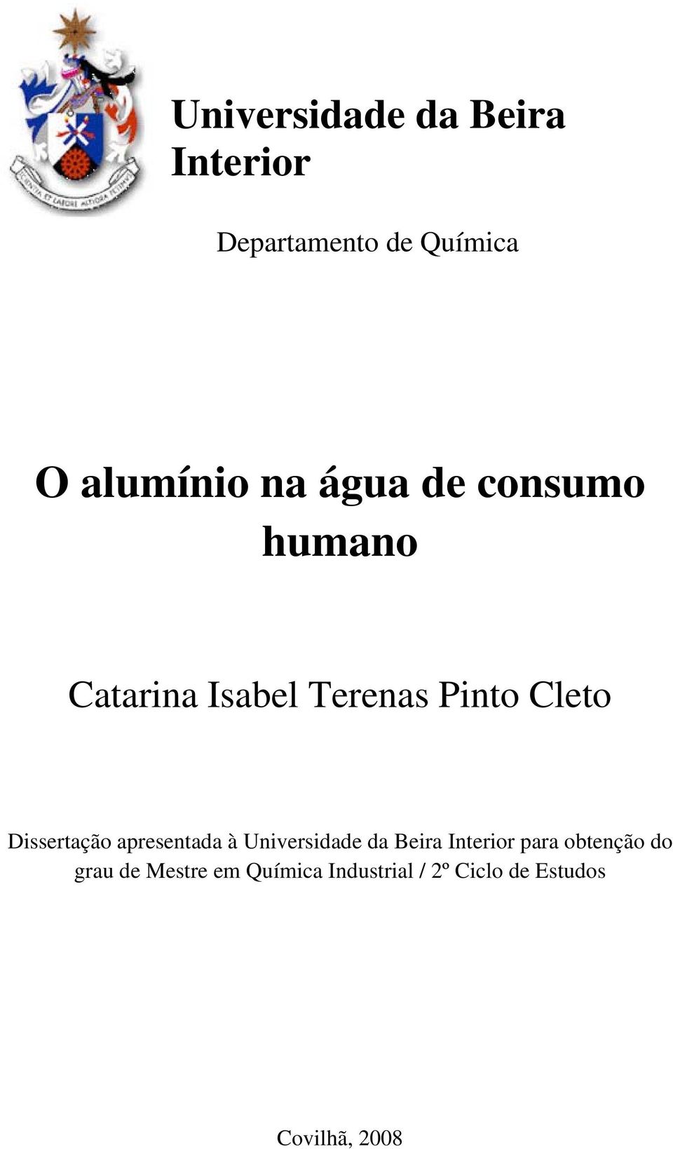 Dissertação apresentada à Universidade da Beira Interior para