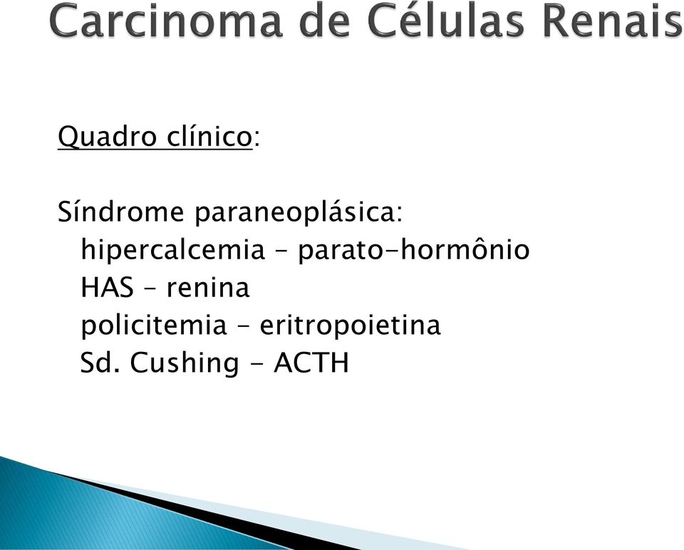 parato-hormônio HAS renina