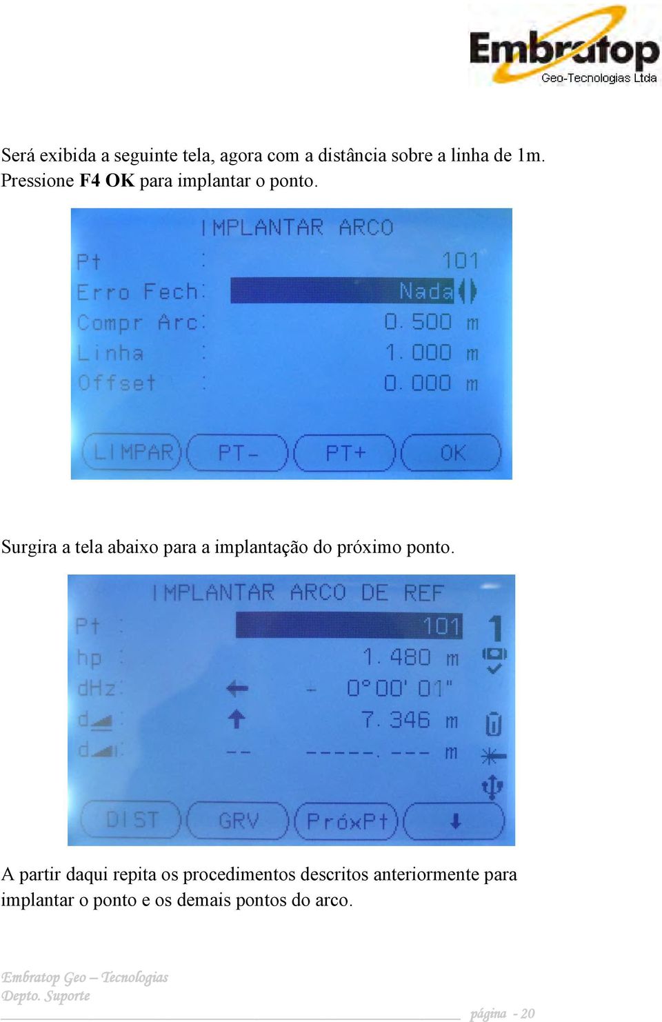 Surgira a tela abaixo para a implantação do próximo ponto.