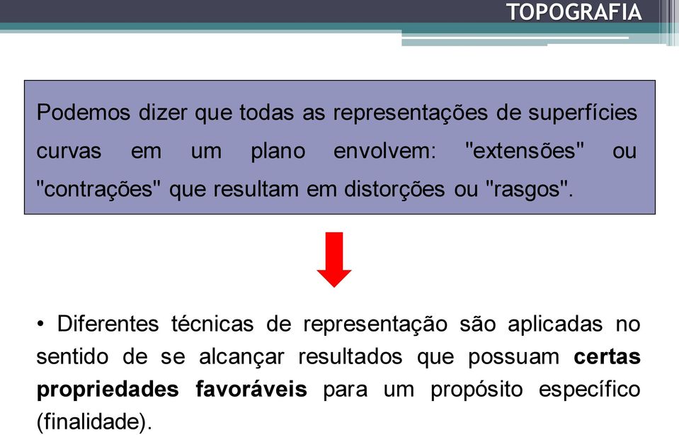 Diferentes técnicas de representação são aplicadas no sentido de se alcançar