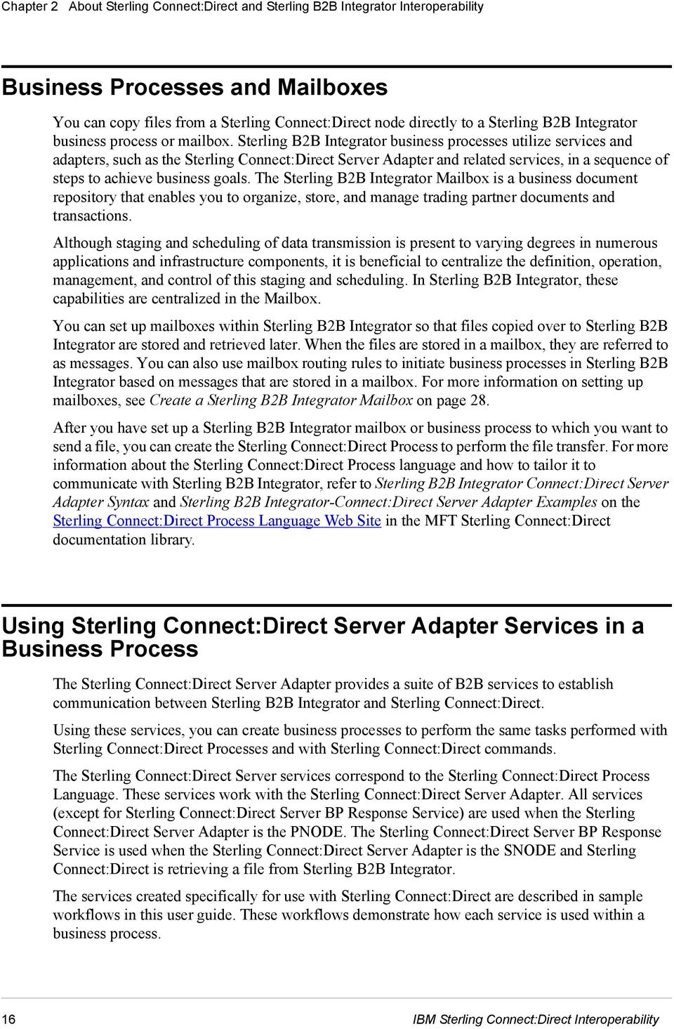Sterling B2B Integrator business processes utilize services and adapters, such as the Sterling Connect:Direct Server Adapter and related services, in a sequence of steps to achieve business goals.