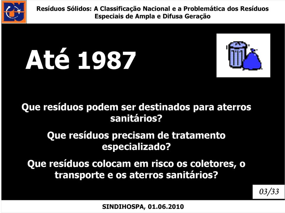 Que resíduos precisam de tratamento especializado?