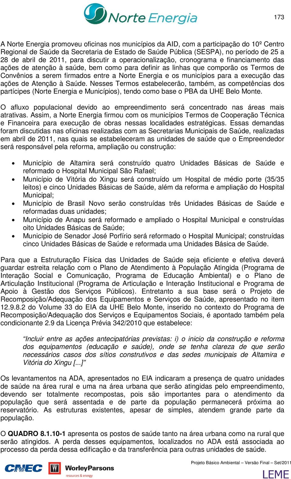 Energia e os municípios para a execução das ações de Atenção à Saúde.