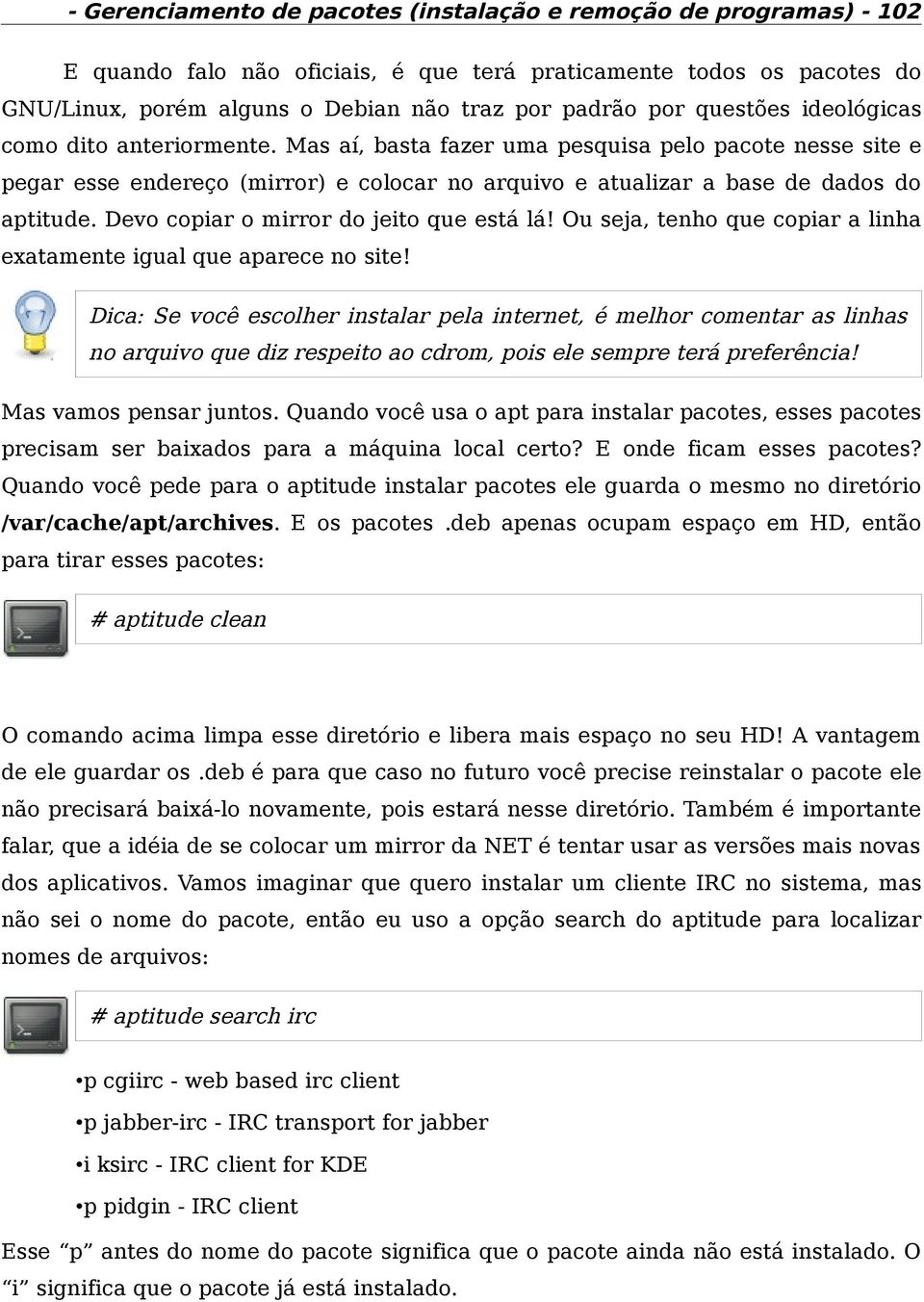 Devo copiar o mirror do jeito que está lá! Ou seja, tenho que copiar a linha exatamente igual que aparece no site!