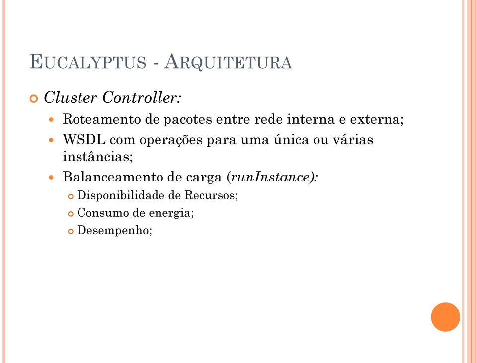 uma única ou várias instâncias; Balanceamento de carga