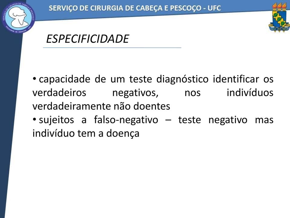 indivíduos verdadeiramente não doentes sujeitos a